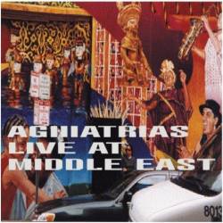 Aghiatrias : Live at Middle East